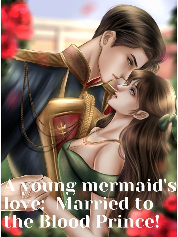 A Young Mermaid's love: Married to the Blood Prince! Book