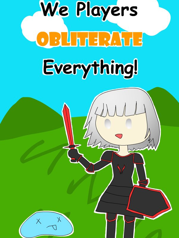 We Players Obliterate Everything!