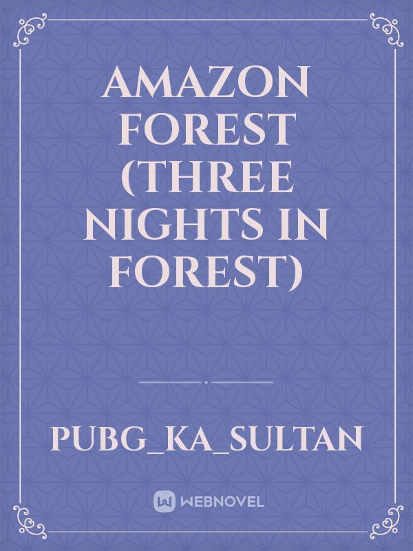Amazon forest (three nights in forest)