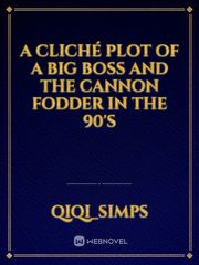 A cliché plot of a Big Boss and the Cannon Fodder in the 90's Book