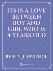 its is a love between boy and girl who is 4 years old Book