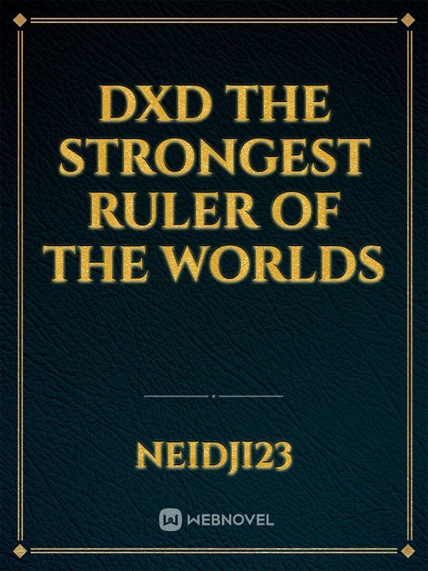 DxD The Strongest Ruler of The Worlds