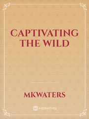 Captivating The Wild Book