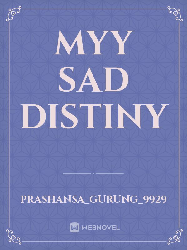 myy sad distiny