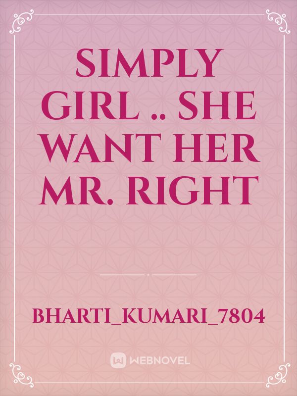 Simply girl .. she want her mr. right Book