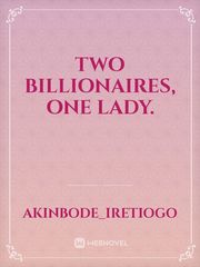 Two Billionaires, One Lady. Book