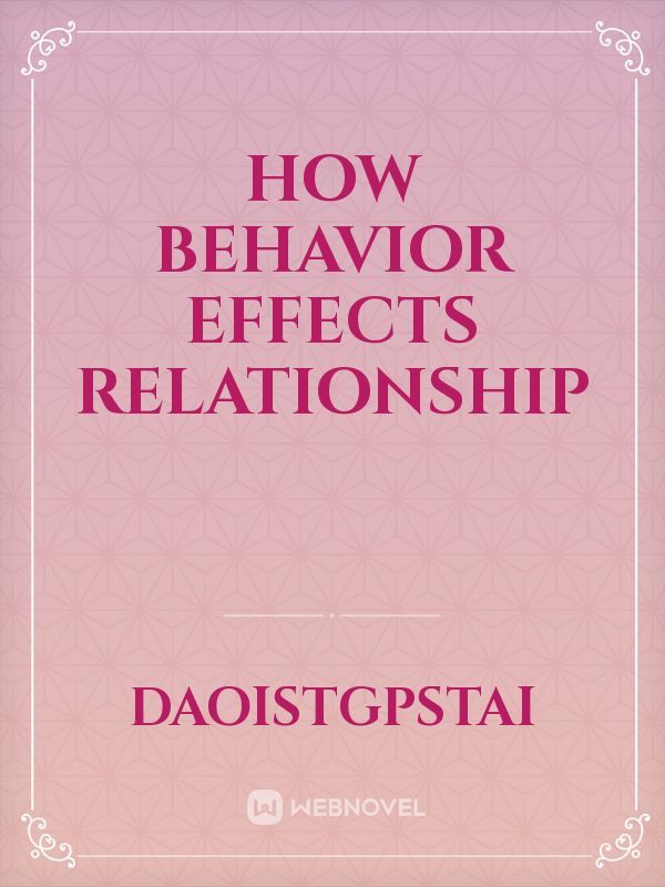 How behavior effects relationship