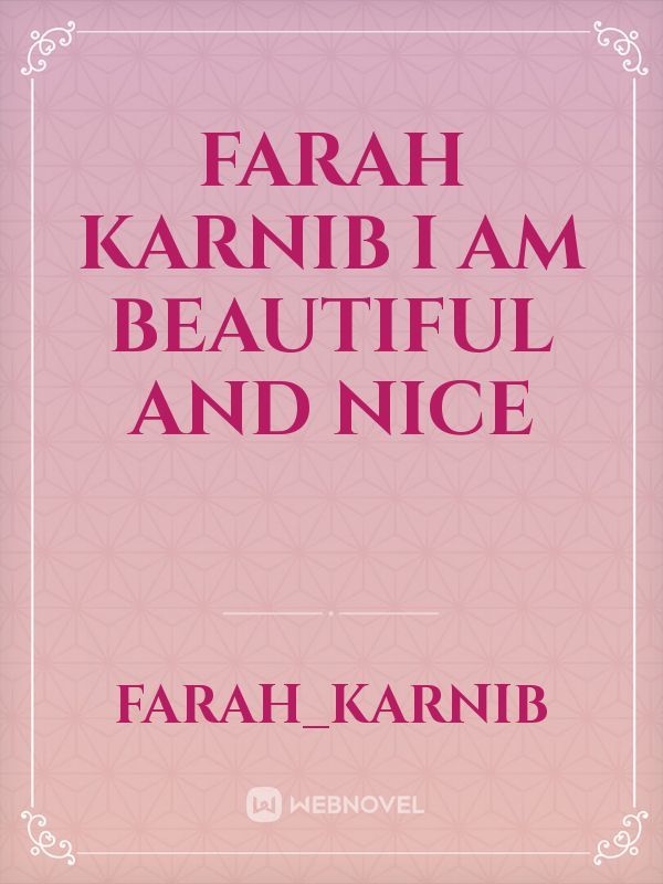 farah karnib i am beautiful and nice