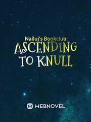 Ascending to Knull I put my ideas at the end maybe give it a look? Book