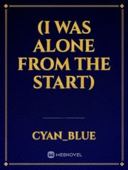(I was alone from the start) Book