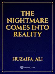 THE NIGHTMARE COMES INTO REALITY Book