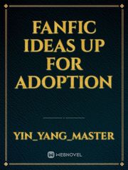 Fanfic Ideas Up for Adoption Book