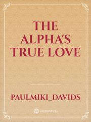 The Alpha's true love Book