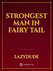 Strongest man in Fairy Tail Book