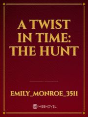 A TWIST IN TIME: The Hunt Book