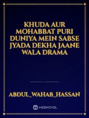 khuda aur mohabbat puri duniya mein sabse jyada dekha jaane wala drama Book