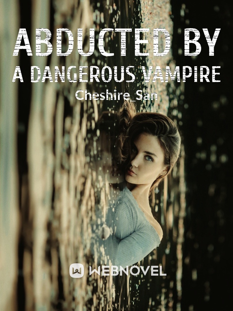 ABDUCTED BY A DANGEROUS VAMPIRE