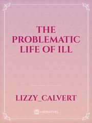 The problematic life of ill Book