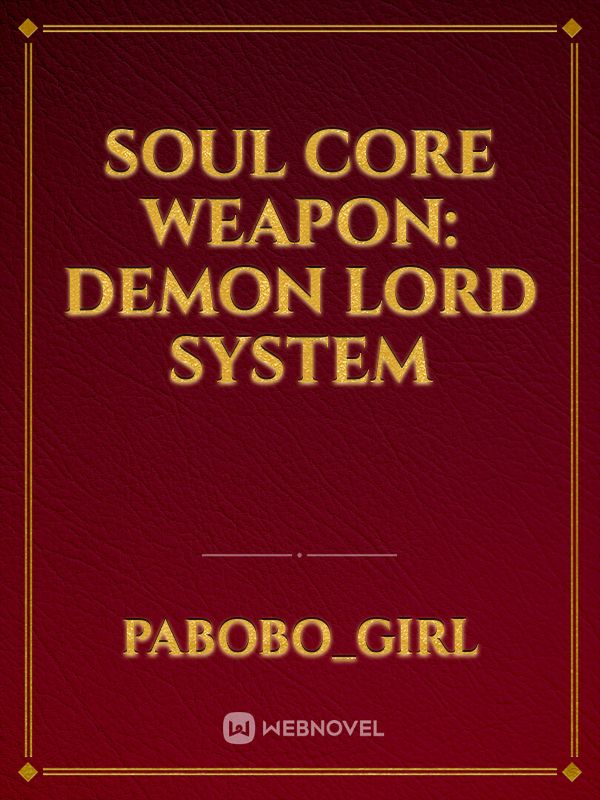 Soul Core Weapon: Demon Lord System