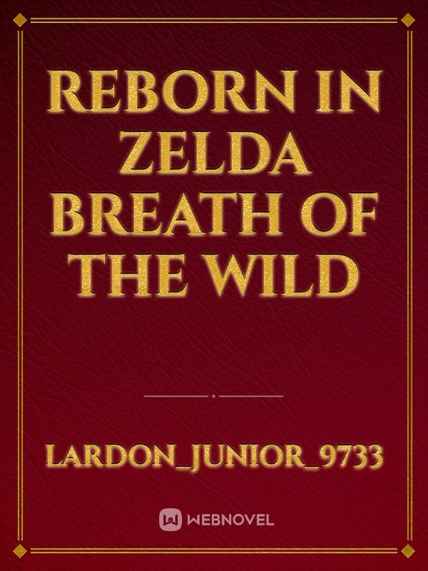 Reborn in zelda breath of the wild