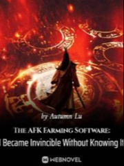 The AFK Farming Software: I Became Invincible Without Knowing It (FF) Book