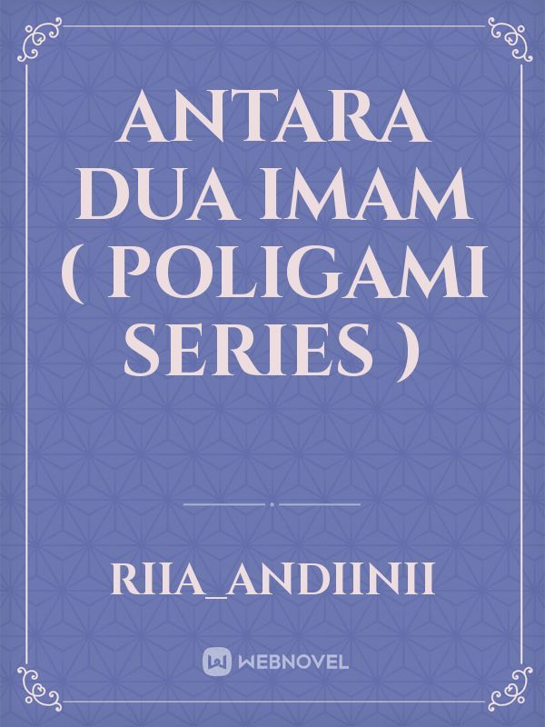 Antara Dua Imam ( Poligami Series )