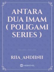 Antara Dua Imam ( Poligami Series ) Book