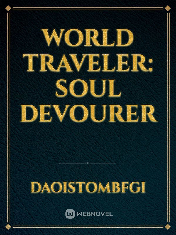World Traveler: Soul Devourer