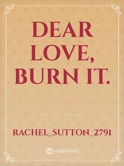 Dear Love, Burn it. Book