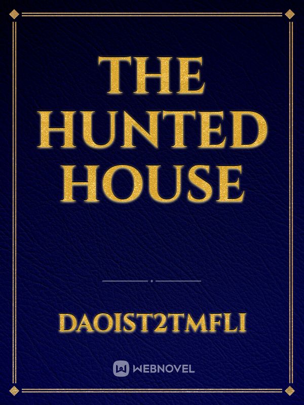 the hunted house