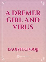 A dremer girl and virus Book