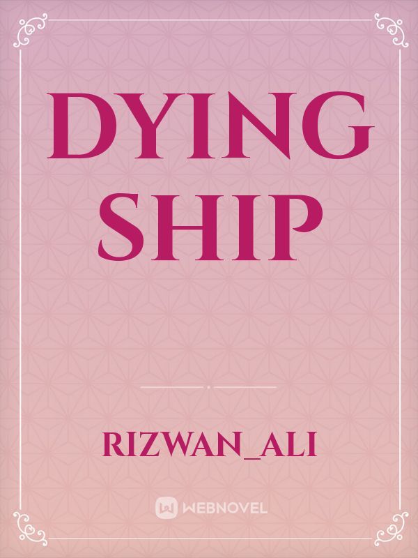 Dying ship
