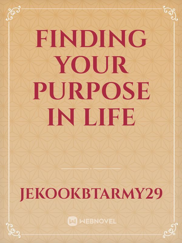 Finding Your Purpose in Life