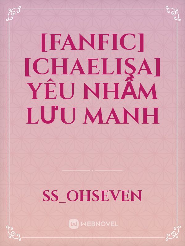 [Fanfic][Chaelisa] Yêu nhầm lưu manh