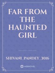 Far From The Haunted girl Book