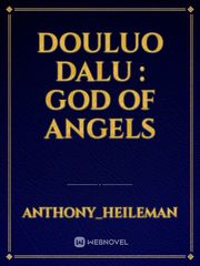 Douluo Dalu : god of angels Book