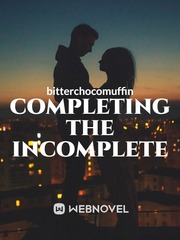 COMPLETING THE INCOMPLETE Book