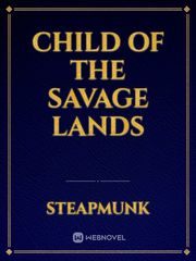 Child of the Savage Lands Book