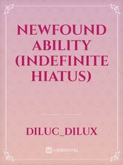 Newfound ability (indefinite hiatus) Book