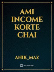 Ami income korte chai Book