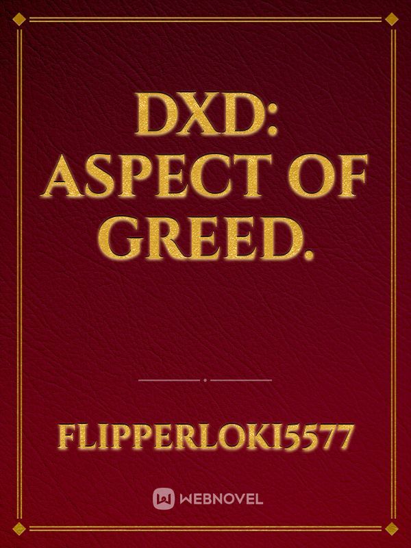 DXD: Aspect Of Greed.