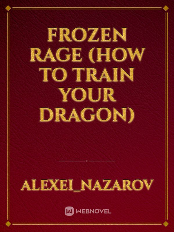 Frozen Rage (How To Train Your Dragon)