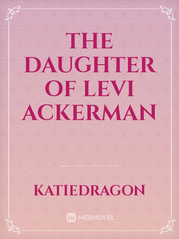 The Daughter of Levi Ackerman