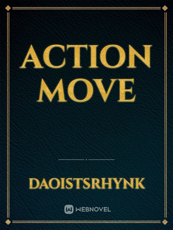 Action move