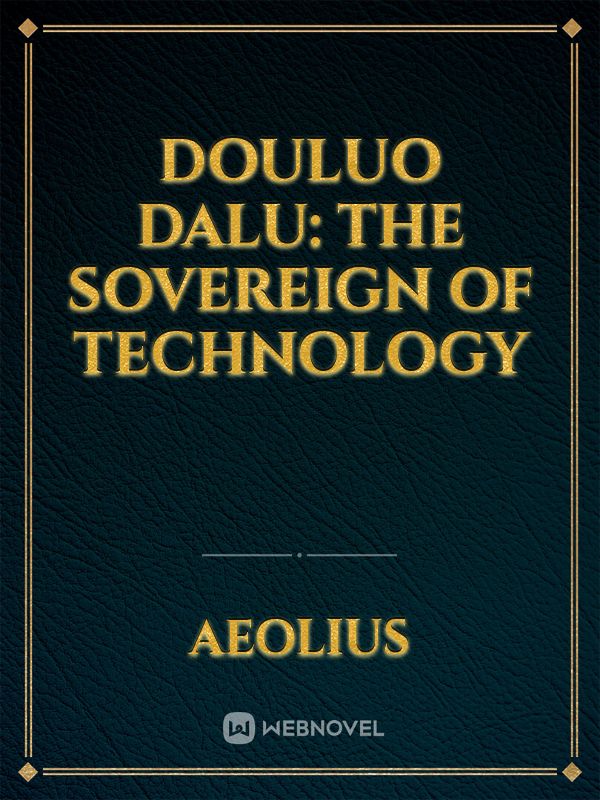 Douluo Dalu: The Sovereign of Technology