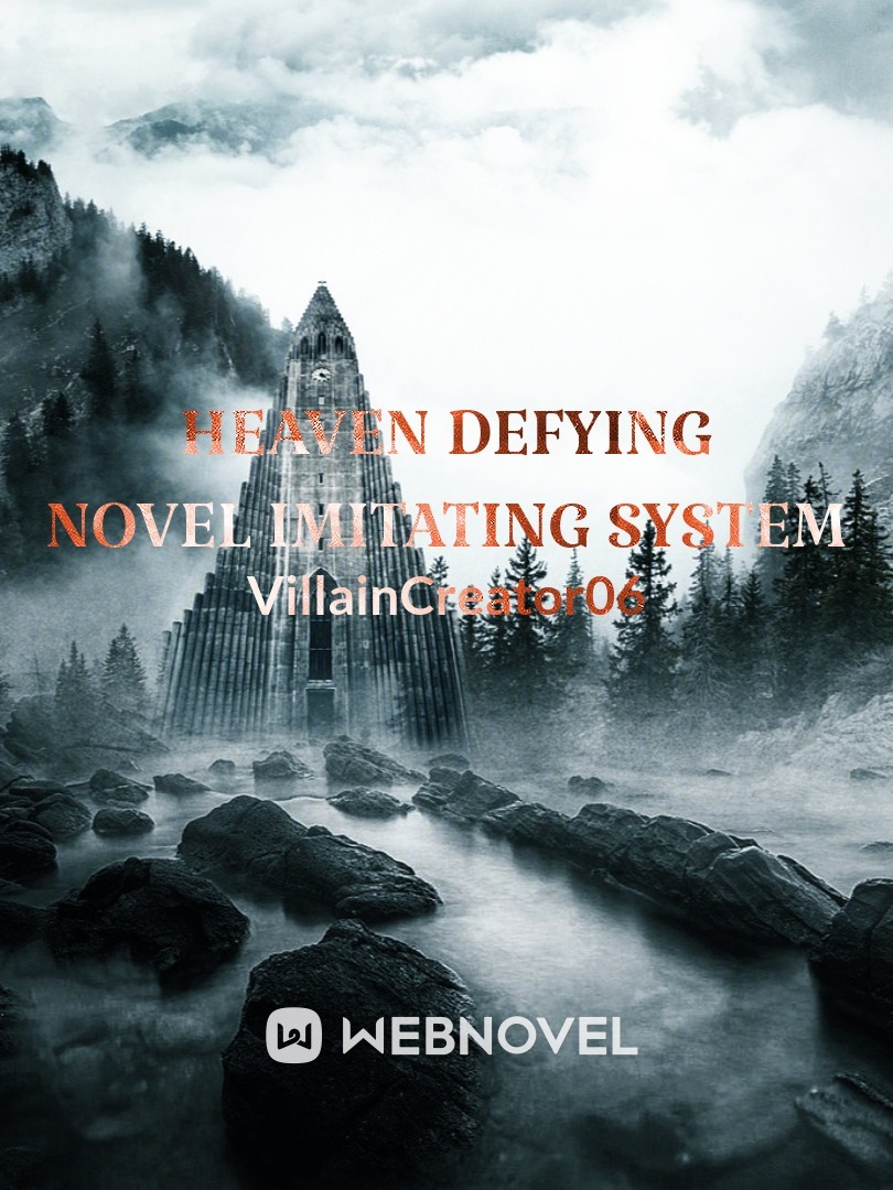 Heaven Defying Novel Imitating System