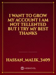 I want to grow my account i am not tellented but i try my best Thanks Book