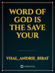 word of God is the save your Book