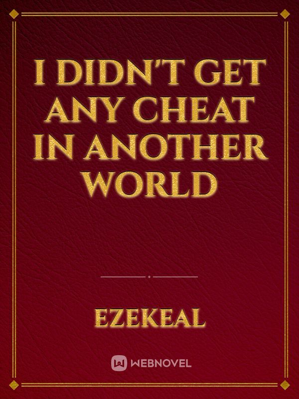 I Didn't Get Any Cheat in Another World Book