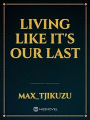 Living Like It's Our last Book